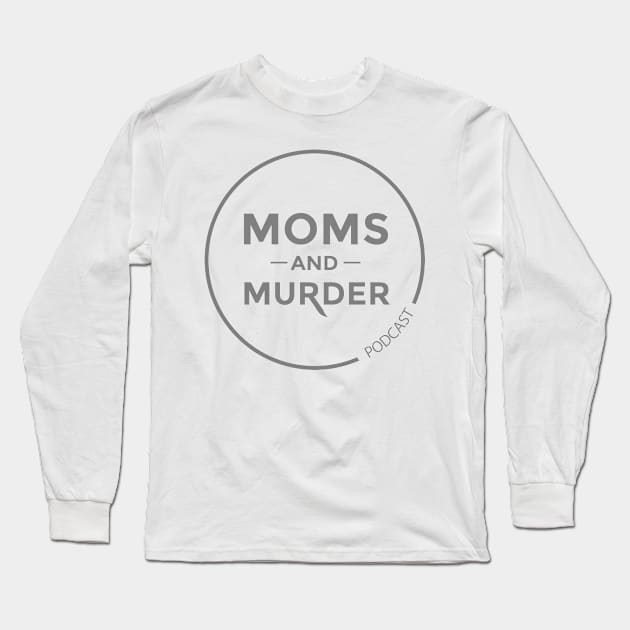 Grey Logo Long Sleeve T-Shirt by MomsAndMurder